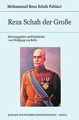 Kartoniert Quellen zur neueren Geschichte Irans / Reza Schah der Große von Mohammad Reza Schah Pahlavi