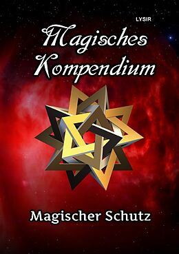Kartonierter Einband MAGISCHES KOMPENDIUM / Magisches Kompendium - Magischer Schutz von Frater Lysir