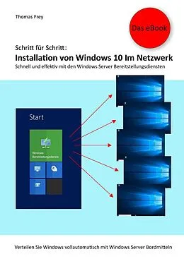 E-Book (epub) Schritt für Schritt: Installation von Windows 10 im Netzwerk von Thomas Frey