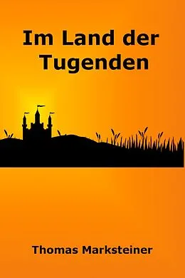 E-Book (epub) Im Land der Tugenden von Thomas Marksteiner