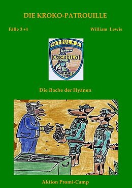 Kartonierter Einband Die Kroko-Patrouille / Die Kroko-Patrouille Band 2: Die Rache der Hyänen von William Lewis
