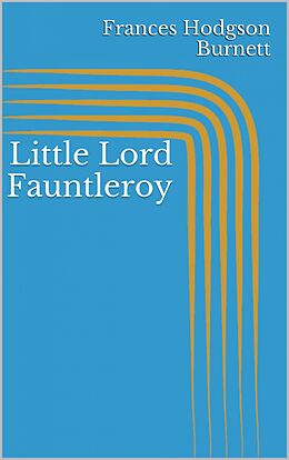 E-Book (epub) Little Lord Fauntleroy von Frances Hodgson Burnett