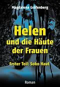 E-Book (epub) Helen und die Häute der Frauen - Erster Teil: SOKO Haut von Magdalena Gräfenberg