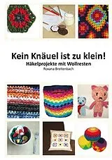  Kein Knäuel ist zu klein! von Roxana Breitenbach