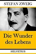 E-Book (epub) Die Wunder des Lebens von Stefan Zweig