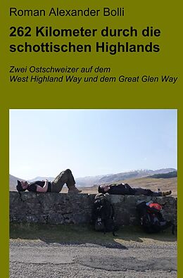 Kartonierter Einband 262 Kilometer durch die schottischen Highlands von Roman Alexander Bolli