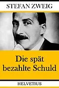 E-Book (epub) Die spät bezahlte Schuld von Stefan Zweig