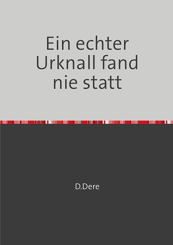 Ein echter Urknall fand nie statt