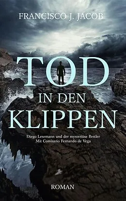 E-Book (epub) TOD IN DEN KLIPPEN von Francisco J. Jacob