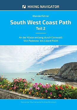 Kartonierter Einband South West Coast Path / Wanderführer South West Coast Path - Teil 2 von Alexander Blumenau