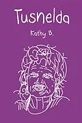 E-Book (epub) Tusnelda von Kathy B.