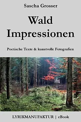 E-Book (epub) Wald Impressionen von Sascha Grosser
