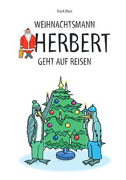 Kartonierter Einband Weihnachtsmann Herbert / Weihnachtsmann Herbert geht auf Reisen von Frank Mahnke