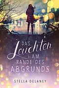 E-Book (epub) Das Leuchten am Rande des Abgrunds von Stella Delaney
