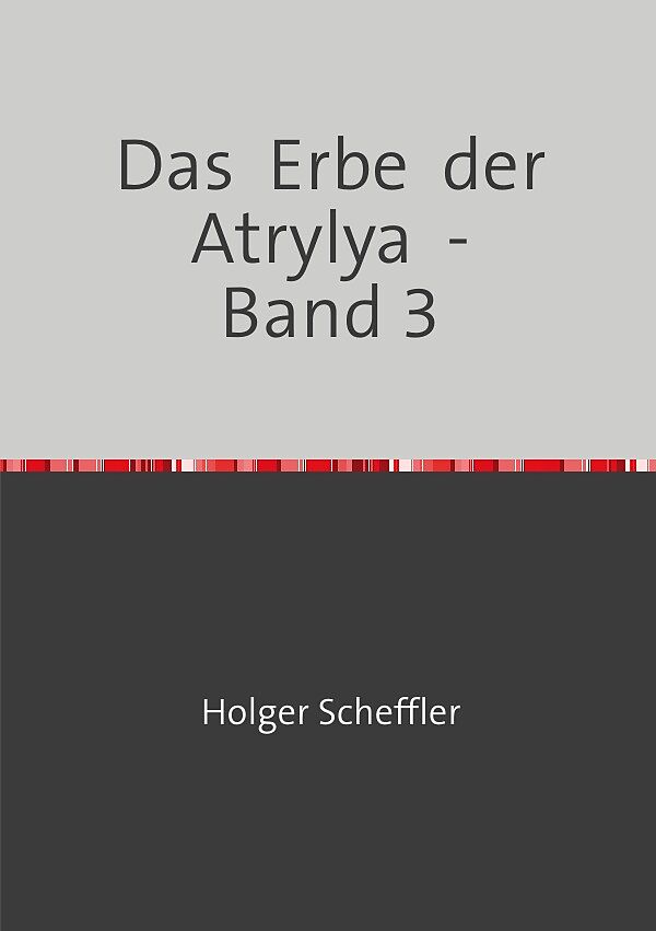 Das Erbe der Atrylya / Das Erbe der Atrylya - Band 3