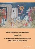 E-Book (epub) Christ's Timeless Journey to the Tree of Life - New Numerological Interpretations of the Book of Revelations von Raphael Honeyman