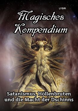 Kartonierter Einband MAGISCHES KOMPENDIUM / Magisches Kompendium - Satanismus, Höllenbruten und die Macht der Dschinns von Frater Lysir