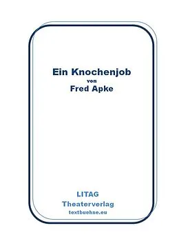 E-Book (epub) Ein Knochenjob von Fred Apke