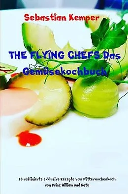 E-Book (epub) THE FLYING CHEFS Das Gemüsekochbuch von Sebastian Kemper