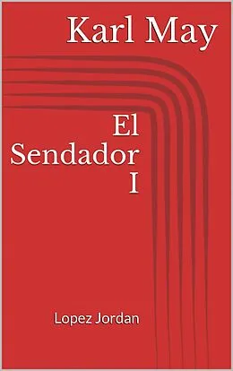 E-Book (epub) El Sendador I. Lopez Jordan von Karl May