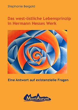 Kartonierter Einband Das west-östliche Lebensprinzip in Hermann Hesses Werk von Dr. Stephanie Bergold