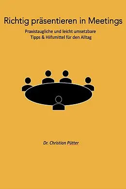 E-Book (epub) Richtig präsentieren in Meetings von Christian Pütter