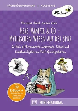 E-Book (pdf) Hexe, Vampir & Co - Mythischen Wesen auf der Spur von Christina Heckl, Annika Koch
