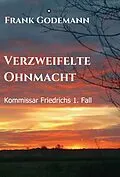 E-Book (epub) Verzweifelte Ohnmacht von Frank Godemann