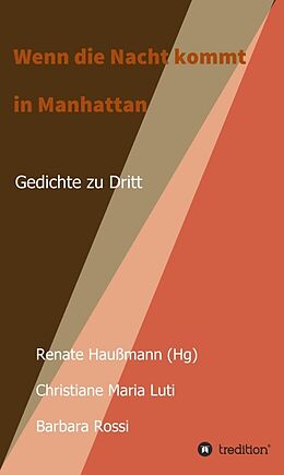 Fester Einband Wenn die Nacht kommt in Manhattan von Renate Haußmann (Hg), Christiane Maria Luti, Barbara Rossi
