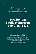 E-Book (epub) Straßen- und Baufluchtengesetz vom 2. Juli 1875 von R. Friedrichs