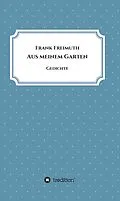 E-Book (epub) Aus meinem Garten von Frank Freimuth