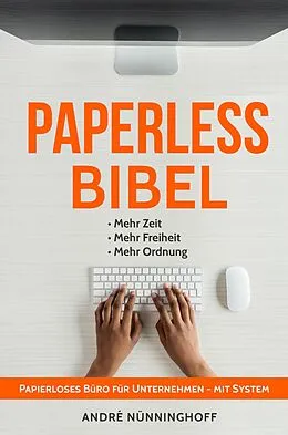 E-Book (epub) Paperless Bibel | Papierloses Büro für Unternehmen mit System von André Nünninghoff