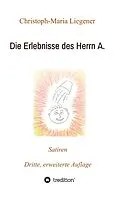 E-Book (epub) Die Erlebnisse des Herrn A. von Christoph-Maria Liegener