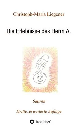 E-Book (epub) Die Erlebnisse des Herrn A. von Christoph-Maria Liegener