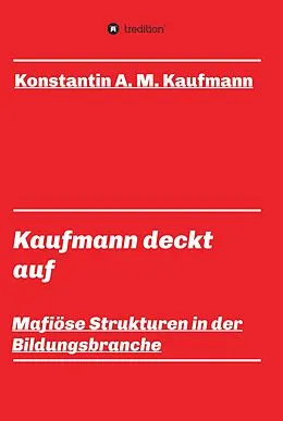 E-Book (epub) Kaufmann deckt auf von Konstantin A. M. Kaufmann
