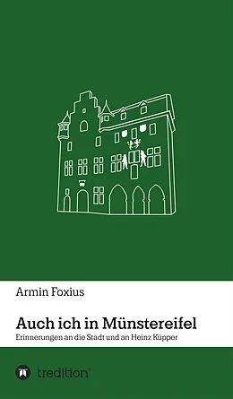 E-Book (epub) Auch ich in Münstereifel von Armin Foxius