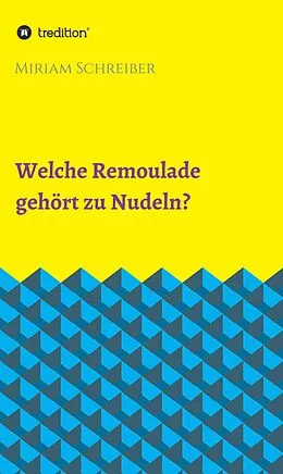 E-Book (epub) Welche Remoulade gehört zu Nudeln? von Miriam Schreiber