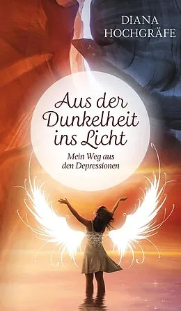 E-Book (epub) Aus der Dunkelheit ins Licht von Diana Hochgräfe