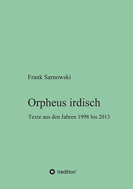 Kartonierter Einband Orpheus irdisch von Frank Sarnowski