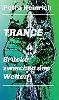 E-Book (epub) Trance - Brücke zwischen den Welten von Petra Heinrich