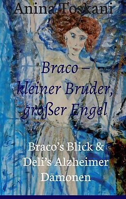 Kartonierter Einband Braco  kleiner Bruder, großer Engel von Anina Toskani