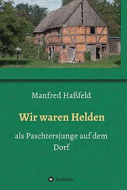 E-Book (epub) Wir waren Helden von Manfred Haßfeld