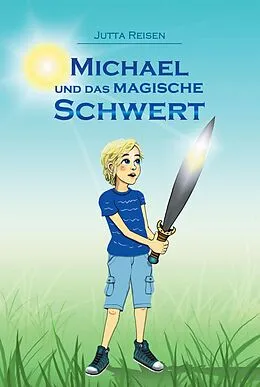 E-Book (epub) Michael und das magische Schwert von Jutta Reisen
