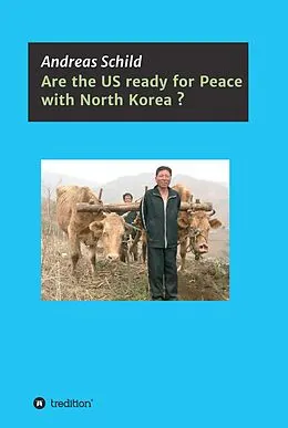 E-Book (epub) Are the US ready for Peace with North Korea? von Andreas Schild