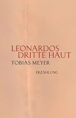 E-Book (epub) Leonardos dritte Haut von Tobias Meyer