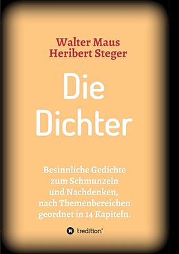 Kartonierter Einband Die Dichter von Heribert Steger, Walter Maus