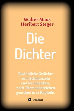 Fester Einband Die Dichter von Heribert Steger, Walter Maus