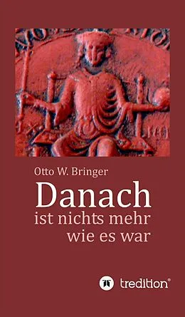 E-Book (epub) Danach ist nichts mehr wie es war von Otto W. Bringer
