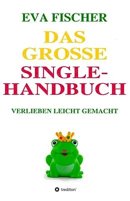 E-Book (epub) Das große Single-Handbuch von Eva Fischer
