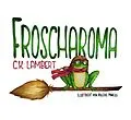 E-Book (epub) FROSCHAROMA von C. K. Lambert